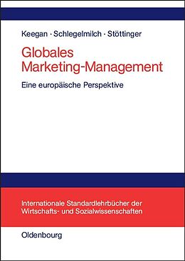 E-Book (pdf) Globales Marketing-Management von Warren J. Keegan, Bodo Schlegelmilch, Barbara Stöttinger