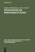 E-Book (pdf) Ökonomische Energienutzung von Wolfgang Pfaffenberger, Heinz Strebel