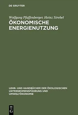 E-Book (pdf) Ökonomische Energienutzung von Wolfgang Pfaffenberger, Heinz Strebel