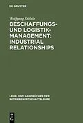 E-Book (pdf) Beschaffungs- und Logistik-Management: Industrial Relationships von Wolfgang Stölzle