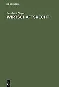 PDF Wirtschaftsrecht / Wirtschaftsrecht I von Bernhard Nagel