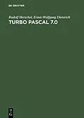 E-Book (pdf) Turbo Pascal 7.0 von Rudolf Herschel, Ernst-Wolfgang Dieterich