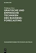 E-Book (pdf) Grafische und empirische Techniken des Business-Forecasting von Wolfgang Götze