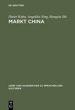 PDF Markt China von Dieter Kuhn, Angelika Ning, Hongxia Shi