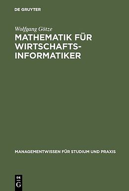 E-Book (pdf) Mathematik für Wirtschaftsinformatiker von Wolfgang Götze
