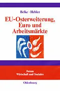 E-Book (pdf) EU-Osterweiterung, Euro und Arbeitsmärkte von Ansgar Belke, Martin Hebler