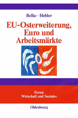 E-Book (pdf) EU-Osterweiterung, Euro und Arbeitsmärkte von Ansgar Belke, Martin Hebler