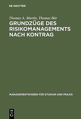 E-Book (pdf) Grundzüge des Risikomanagements nach KonTraG von Thomas A. Martin, Thomas Bär