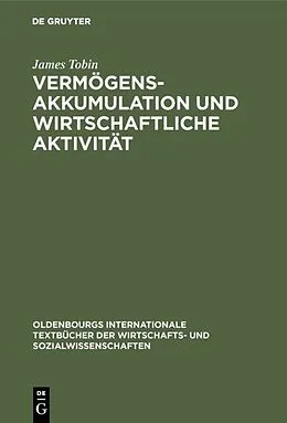 E-Book (pdf) Vermögensakkumulation und wirtschaftliche Aktivität von James Tobin