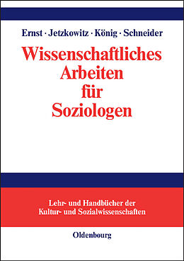 E-Book (pdf) Wissenschaftliches Arbeiten für Soziologen von Wiebke Ernst, Jens Jetzkowitz, Matthias König