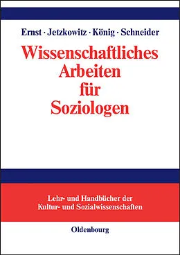 E-Book (pdf) Wissenschaftliches Arbeiten für Soziologen von Wiebke Ernst, Jens Jetzkowitz, Matthias König