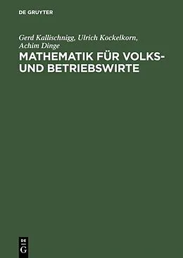 PDF Mathematik für Volks- und Betriebswirte von Gerd Kallischnigg, Ulrich Kockelkorn, Achim Dinge