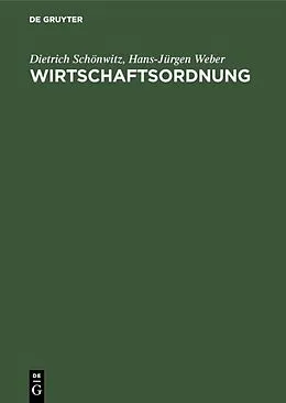 E-Book (pdf) Wirtschaftsordnung von Dietrich Schönwitz, Hans-Jürgen Weber
