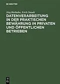 PDF Datenverarbeitung in der praktischen Bewährung in privaten und öffentlichen Betrieben von Jörg Biethahn, Erich Staudt