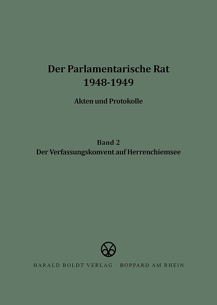 Der Parlamentarische Rat 1948-1949 / Der Verfassungskonvent auf Herrenchiemsee