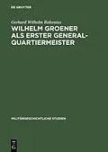 E-Book (pdf) Wilhelm Groener als Erster Generalquartiermeister von Gerhard Wilhelm Rakenius