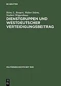 E-Book (pdf) Dienstgruppen und westdeutscher Verteidigungsbeitrag von Heinz L. Borgert, Walter Stürm, Norbert Wiggershaus