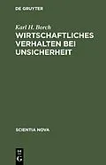 E-Book (pdf) Wirtschaftliches Verhalten bei Unsicherheit von Karl H. Borch