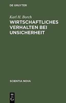 E-Book (pdf) Wirtschaftliches Verhalten bei Unsicherheit von Karl H. Borch