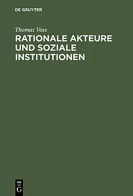PDF Rationale Akteure und soziale Institutionen von Thomas Voss