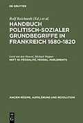 E-Book (pdf) Handbuch politisch-sozialer Grundbegriffe in Frankreich 1680-1820 / Féodalité, féodal. Parlements von Gerd van den Heuvel, Michael Wagner
