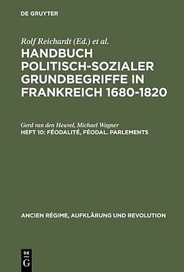 E-Book (pdf) Handbuch politisch-sozialer Grundbegriffe in Frankreich 1680-1820 / Féodalité, féodal. Parlements von Gerd van den Heuvel, Michael Wagner