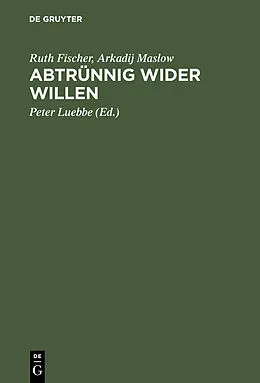 PDF Abtrünnig wider Willen von Ruth Fischer, Arkadij Maslow