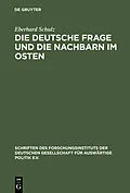 E-Book (pdf) Die Deutsche Frage und die Nachbarn im Osten von Eberhard Schulz