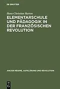 E-Book (pdf) Elementarschule und Pädagogik in der Französischen Revolution von Hans-Christian Harten