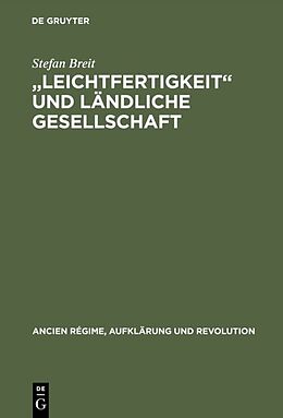 E-Book (pdf) &quot;Leichtfertigkeit&quot; und ländliche Gesellschaft von Stefan Breit