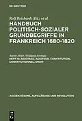 E-Book (pdf) Handbuch politisch-sozialer Grundbegriffe in Frankreich 1680-1820 / Agiotage, agioteur. Constitution, constitutionnel. Droit von Anette Höfer, Wolfgang Schmale