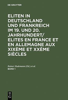 E-Book (pdf) Eliten in Deutschland und Frankreich im 19. und 20. Jahrhundert/Elites... / Eliten in Deutschland und Frankreich im 19. und 20. Jahrhundert/Elites.... Band 1 von 
