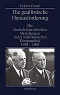 E-Book (pdf) Die gaullistische Herausforderung von Eckart Conze