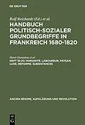 E-Book (pdf) Handbuch politisch-sozialer Grundbegriffe in Frankreich 1680-1820 / Humanité. Laboureur, Paysan. Luxe. Réforme. Subsistances von Henri Duranton, Gerd van den Heuvel, Ulrich Christian Pallach
