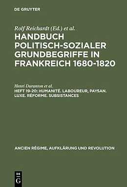 E-Book (pdf) Handbuch politisch-sozialer Grundbegriffe in Frankreich 1680-1820 / Humanité. Laboureur, Paysan. Luxe. Réforme. Subsistances von Henri Duranton, Gerd van den Heuvel, Ulrich Christian Pallach
