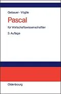 E-Book (pdf) Pascal für Wirtschaftswissenschaftler von Judith Gebauer, Marcus Vögtle