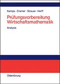 E-Book (pdf) Prüfungsvorbereitung Wirtschaftsmathematik von Udo Kamps, Erhard Cramer, Dorothea Strauer