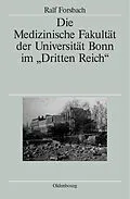 E-Book (pdf) Die Medizinische Fakultät der Universität Bonn im "Dritten Reich" von Ralf Forsbach