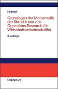 E-Book (pdf) Grundlagen der Mathematik, der Statistik und des Operations Research für Wirtschaftswissenschaftler von Gert Heinrich