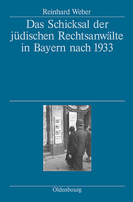 E-Book (pdf) Das Schicksal der jüdischen Rechtsanwälte in Bayern nach 1933 von Reinhard Weber
