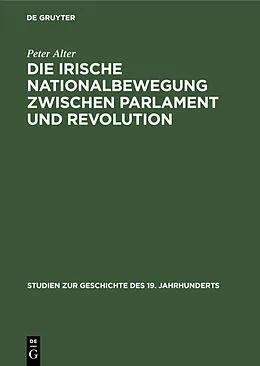 E-Book (pdf) Die irische Nationalbewegung zwischen Parlament und Revolution von Peter Alter