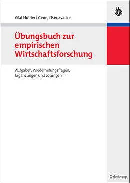 E-Book (pdf) Übungsbuch zur empirischen Wirtschaftsforschung von Olaf Hübler, Georgi Tsertsvadze