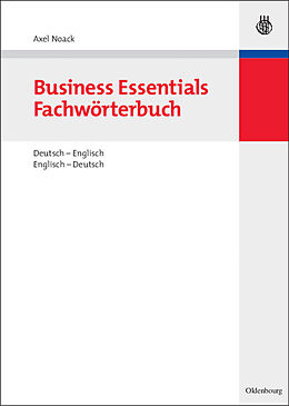 E-Book (pdf) Business Essentials: Fachwörterbuch Deutsch-Englisch Englisch-Deutsch von Axel Noack