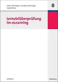 E-Book (pdf) Lernzielüberprüfung im eLearning von Horst Otto Mayer, Johannes Hertnagel, Heidi Weber