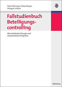 E-Book (pdf) Fallstudienbuch Beteiligungscontrolling von Niels Ahlemeyer, Anton Burger, Philipp Ulbrich