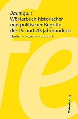 E-Book (pdf) Wörterbuch historischer und politischer Begriffe des 19. und 20. Jahrhunderts von Winfried Baumgart