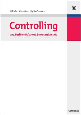 E-Book (pdf) Controlling und Berliner Balanced Scorecard Ansatz von Wilhelm Schmeisser, Lydia Clausen