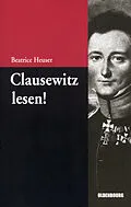 E-Book (pdf) Clausewitz lesen! von Beatrice Heuser