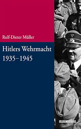 E-Book (pdf) Hitlers Wehrmacht 1935-1945 von Rolf-Dieter Müller