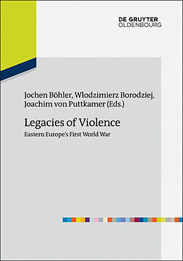 eBook (pdf) Legacies of Violence: Eastern Europe's First World War de 